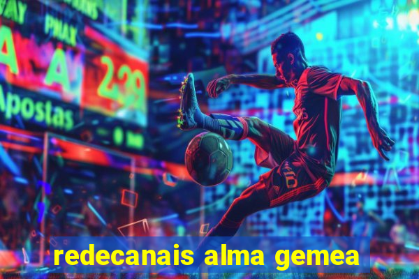 redecanais alma gemea